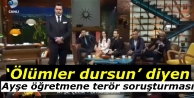 ‘Ölümler dursun’ diyen Ayşe öğretmene terör...