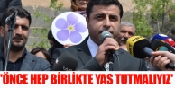 'Önce hep birlikte yas tutmalıyız'