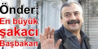 Önder: En büyük şakacı Başbakan