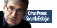 Orhan Pamuk: Sorumlu Erdoğan