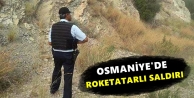 Osmaniye’de roketatarlı saldırı