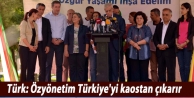 “Öz yönetim Türkiye demokrasisini ileriye taşıyacak...