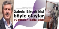 Özbek: Birçok kişi böyle olaylar yüzünden dağa...