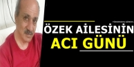 Özek Ailesinin Acı Günü  