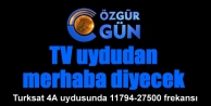  Özgür Gün TV uydudan merhaba diyecek