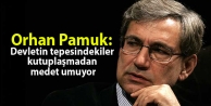 Pamuk: Devletin tepesindekiler kutuplaşmadan medet...