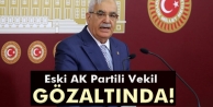 Paralel operasyonunda eski AK Partili Vekil'e gözaltı