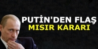 Putin'den flaş Mısır kararı!