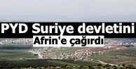 PYD Suriye devletini Afrin'e çağırdı