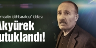 Ramazan Akyürek tutuklandı