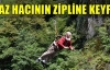 Rize'de Laz hacının zipline keyfi