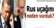 Rus uçağını neden vurduk?