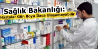 Sağlık Bakanlığı: Hastalar Gün Boyu İlaca Ulaşamayabilir