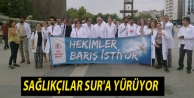 Sağlıkçılar Sur'a yürüyor