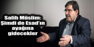 Salih Müslim: Şimdi de Esad’ın ayağına gidecekler