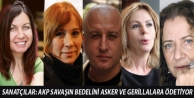 Sanatçılar: AKP savaşın bedelini asker ve gerillalara...