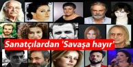 Sanatçılardan 'Savaşa hayır'