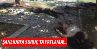 Şanlıurfa Suruç'ta patlama!..