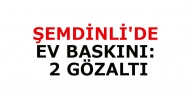 Şemdinli'de Ev Baskını 2 Gözaltı