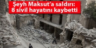 Şeyh Maksut’a saldırı: 8 sivil hayatını kaybetti