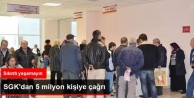  SGK Başkanı'ndan 5 Milyon Kişiye Çağrı