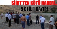 Siirt'ten kötü haber!.. 5 ölü, 1 kayıp!