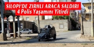 Silopi'de zırhlı araca saldırı: 4 polis yaşamını...