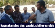 Silvan Kaymakamından çarpıcı itiraflar: Top atışı...