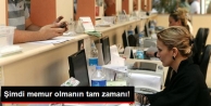 Şimdi Memur Olmanın Tam Zamanı