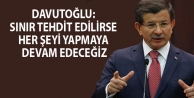 'Sınır tehdit edilirse her şeyi yapmaya devam edeceğiz'