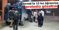 Şırnak'ta 15 kız öğrenciye protesto gözaltısı