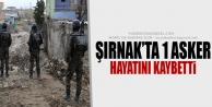 Şırnak'ta 1 Asker Hayatını Kaybetti