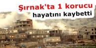 Şırnak'ta 1 korucu hayatını kaybetti