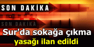 Sur'da sokağa çıkma yasağı ilan edildi