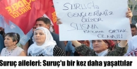 Suruç aileleri: Suruç'u bir kez daha yaşattılar...