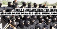 Suudi Arabistan 431 IŞİD çete üyesi tutuklandı