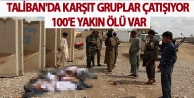 Taliban'da karşıt gruplar çatışıyor, 100'e yakın...