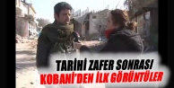 Tarihi zafer sonrası Kobani’den ilk görüntüler