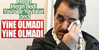 Tatlıses’i ‘Yaylalar’ da kurtaramadı 