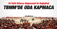 TBMM'de 25 Vekil Odasını Beğenmedi Ve Değiştirdi