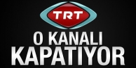 TRT o kanalı kapatıyor