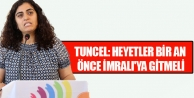 Tuncel: Heyetler bir an önce İmralı'ya gitmeli