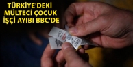 Türkiye'deki mülteci çocuk işçi ayıbı BBC'de