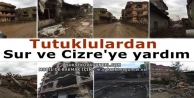 Tutuklulardan Sur ve Cizre'ye yardım