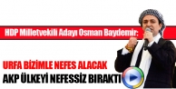 'Urfa bizimle nefes alacak'