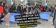 Vali Akbıyık İle Emniyet Müdürü Dilberoğlu Öğrencilerle Masa Tenisi Oynadı