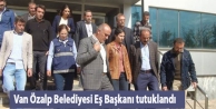 Van Özalp Belediyesi Eş Başkanı tutuklandı