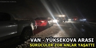 Van - Yüksekova Arası Sürücüler Zor Anlar Yaşattı