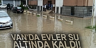 Van’da evler su altında kaldı