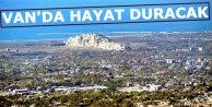 Van'da hayat duracak